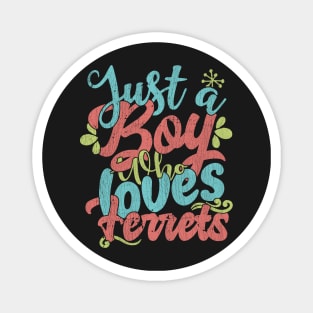 Just A Boy Who Loves Ferrets Gift product Magnet
